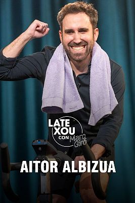 Late Xou con Marc Giró - Entrevista a Aitor Albizua