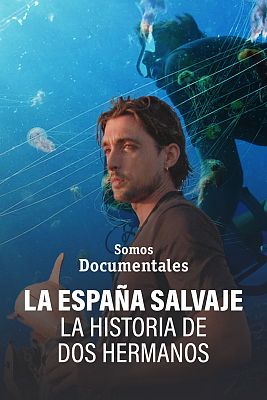 Somos Documentales - La España salvaje. La historia de dos hermanos