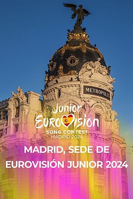 Eurovisión Junior - Eurovisión Junior 2024 se celebrará en Madrid
