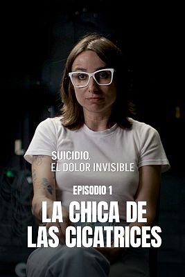 Suicidio. El dolor invisible - La chica de las cicatrices