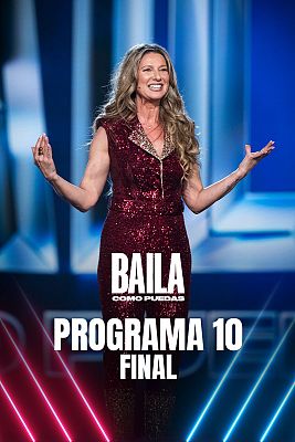 Baila como puedas - Programa 10: Final