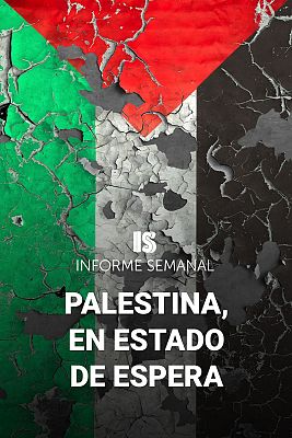 Informe Semanal - Palestina, en estado de espera