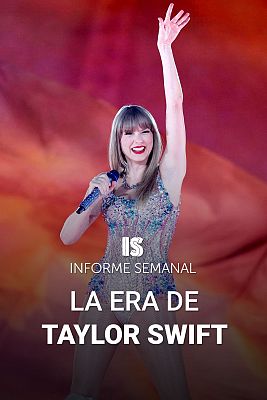 Informe Semanal - La era de Taylor Swift