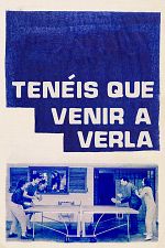 Poster de Tenéis que venir a verla