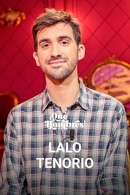 ¡Qué hombres! - Trabajo con Lalo Tenorio