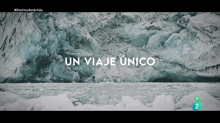 La aventura del Saber - Ángela Gallardo y Alberto Novo. ‘Destino Antártida’