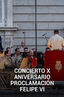 Los conciertos de La 2 - Concierto X Aniversario Proclamación S.M. Felipe VI