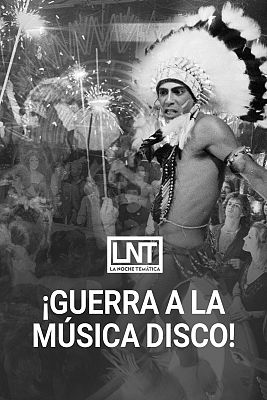 La noche temática - ¡Guerra a la música disco!