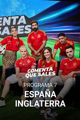 Comenta, que sales - Programa 7: España - Inglaterra