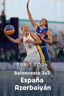 Baloncesto 3x3 JJOO París 2024 - España - Azerbaiyán (F)