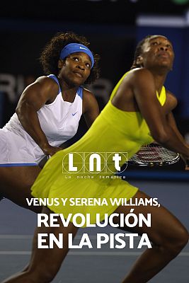 La noche temática - Venus y Serena, revolución en la pista