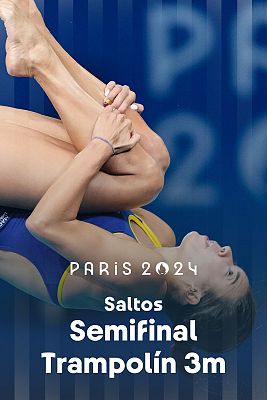 Saltos JJOO París 2024 - Semifinal Trampolín 3m (F)