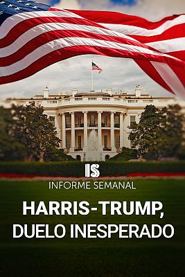 Informe Semanal - Informe Semanal - 'Harris-Trump, duelo inesperado'
