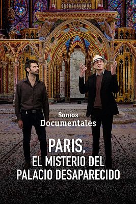 Somos Documentales - París, el misterio del palacio desaparecido