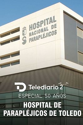 Especiales informativos - Especial Telediario desde el Hospital Nacional de Parapléjicos de Toledo