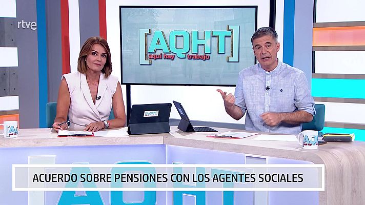 Aquí hay trabajo - Nuevo acuerdo sobre pensiones