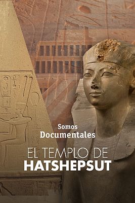 Somos Documentales - El templo de Hatshepsut, Reina de Egipto