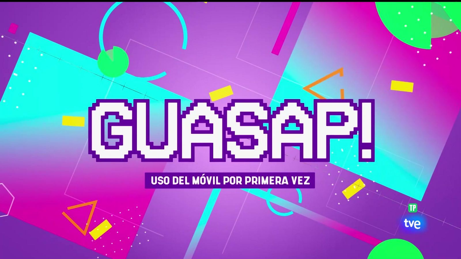 GUASAP! - 15/09/2024  Uso del móvil por primera vez. - Guasap | Ver