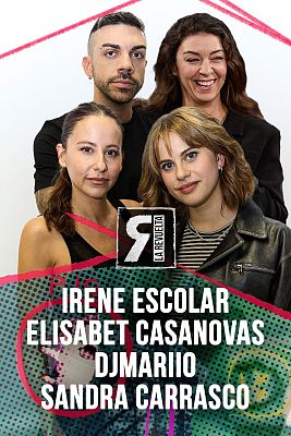 La Revuelta - Elisabet Casanovas, Irene Escolar, DjMariio y Sandra Carrasco
