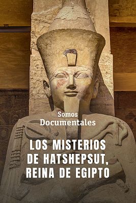 Los misterios de Hatshepsut, Reina de Egipto.