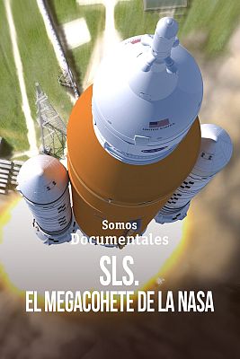 Somos Documentales - SLS. El megacohete de la Nasa