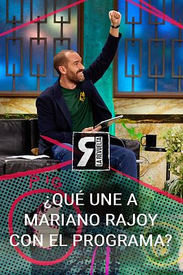 La Revuelta - ¿Qué une a Mariano Rajoy con el programa de Broncano?