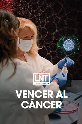 La noche temática - Vencer al cáncer