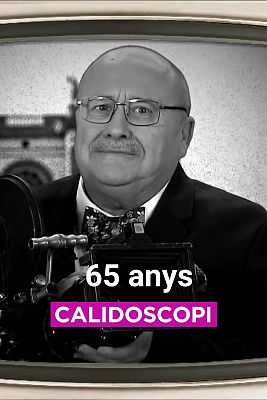 Calidoscopi - Calidoscopi, 65 anys