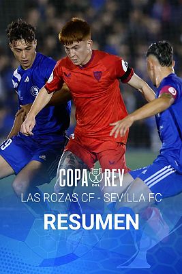 Copa del Rey - Copa del Rey | Las Rozas - Sevilla. Resumen. Primera ronda