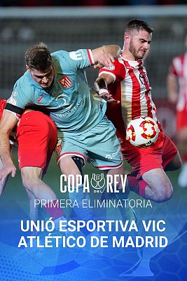 Copa del Rey - Copa del Rey. 1ª Eliminatoria: UE Vic - AT. Madrid