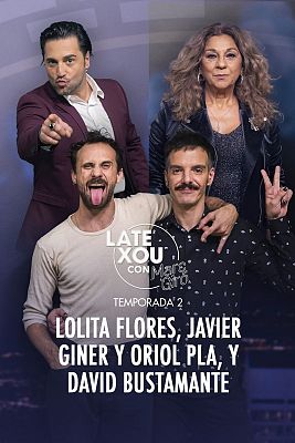 Late Xou con Marc Giró - Lolita Flores, Giner y Oriol Pla y David Bustamante
