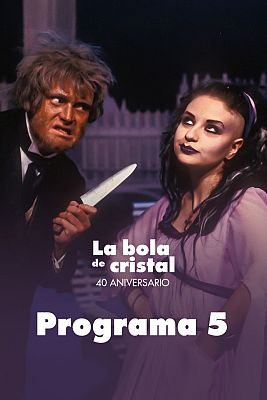 La bola de cristal - La bola de cristal. Especial 40 aniversario - Programa 5