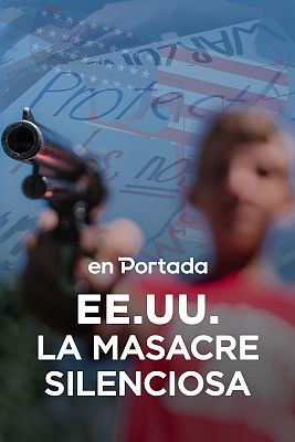 En portada - EE.UU. La masacre silenciosa