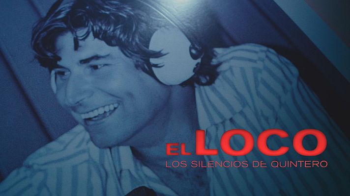 El loco. Los silencios de Quintero - 'El loco', tráiler de la serie documental