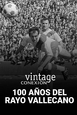 A todo Rayo: 100 años del Rayo Vallecano