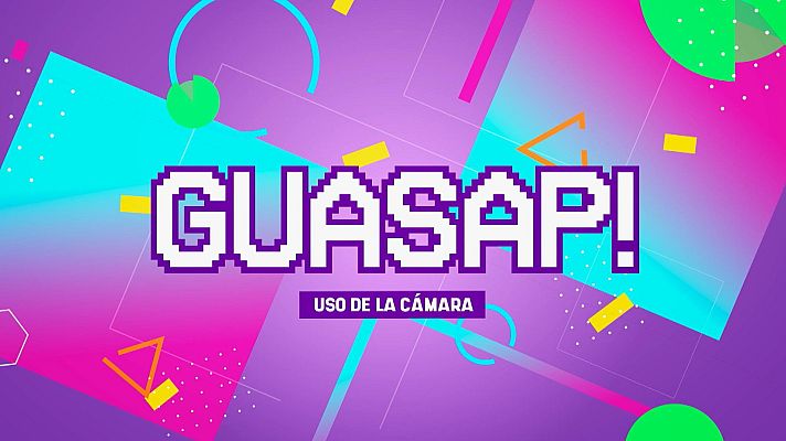 Guasap - Guasap! - 27/10/2024 Uso de la cámara
