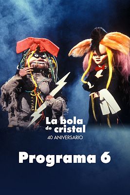 La bola de cristal - La bola de cristal. Especial 40 aniversario - Programa 6