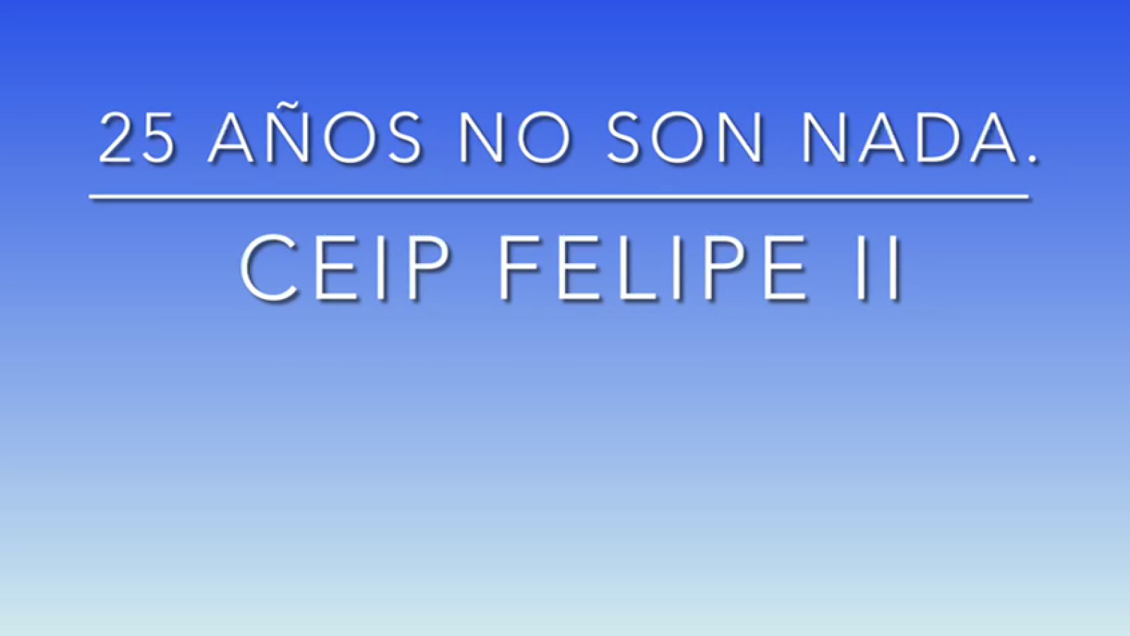 CEIP Felipe II. 25 años no son nada | Ver