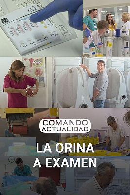 Comando Actualidad - La orina a examen