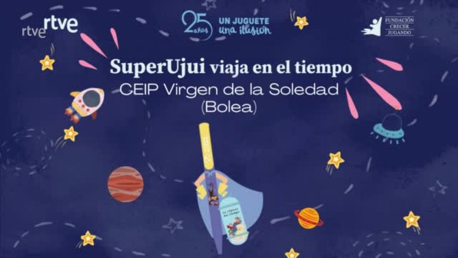 CEIP Virgen de la Soledad 1º-3º (Huesca). SuperUjui viaja en el tiempo | Ver