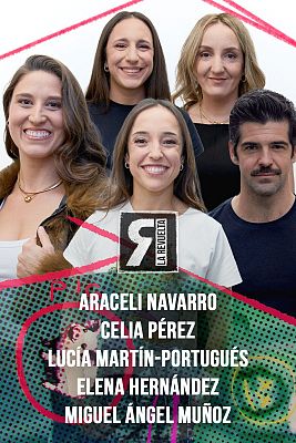 La Revuelta - Lucía Martín-Portugués, Araceli Navarro, Celia Pérez y Elena Hernández, y Miguel Ángel Muñoz
