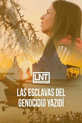 La noche temática - Las esclavas del genocidio Yazidí