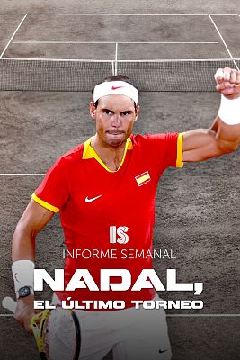 Informe Semanal - Nadal, el último torneo