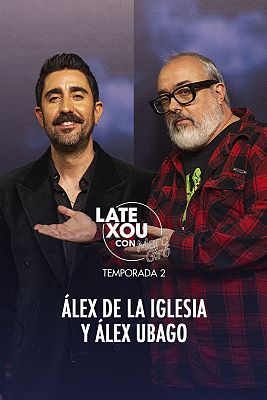 Late Xou con Marc Giró - Álex de la Iglesia y Álex Ubago