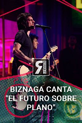 La Revuelta - Biznaga canta en directo "El futuro sobre plano"