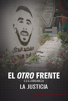 El otro frente. Cisjordania - 'El otro frente' - Capítulo 3: 'Cisjordania: La Justicia'