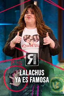 La Revuelta - Lalachus ya es famosa