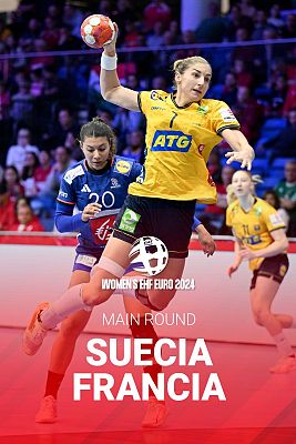 Europeo Femenino de Balonmano - Campeonato de Europa Femenino. Main Round Suecia - Francia