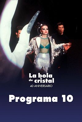 La bola de cristal - La bola de cristal. Especial 40 aniversario - Programa 10
