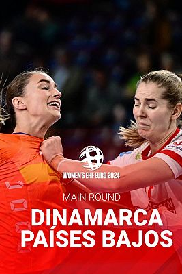 Europeo Femenino de Balonmano - Campeonato de Europa Femenino. Main Round Dinamarca - Países Bajos